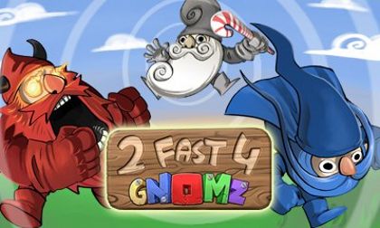 2 Fast 4 Gnomz