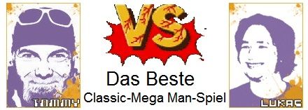 TOMMY vs. LUKAS: Classic-Mega Man: Welches ist der beste Teil? Teil 1