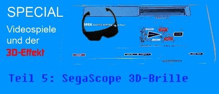 Videospiele und der 3D-Effekt - Teil 5: SegaScope 3D-Brille