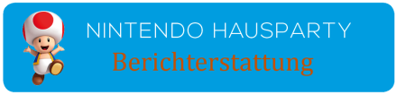 Berichterstattung zur Nintendo-Hausparty in Wien